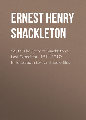 South! The Story of Shackleton's Last Expedition, 1914-1917; Includes both text and audio files. Ernest Henry Shackleton