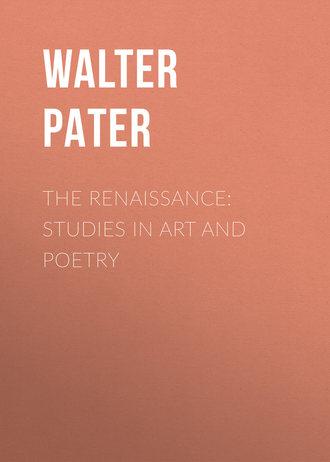 Walter Pater. The Renaissance: Studies in Art and Poetry