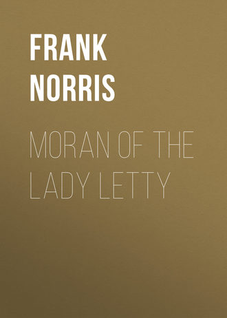 Frank Norris. Moran of the Lady Letty