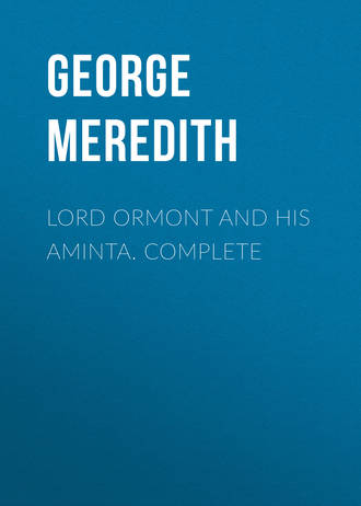 George Meredith. Lord Ormont and His Aminta. Complete