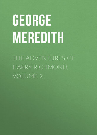 George Meredith. The Adventures of Harry Richmond. Volume 2