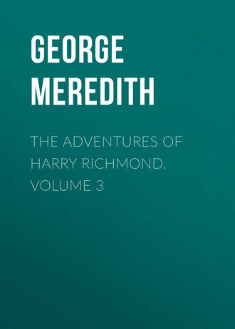 George Meredith. The Adventures of Harry Richmond. Volume 3
