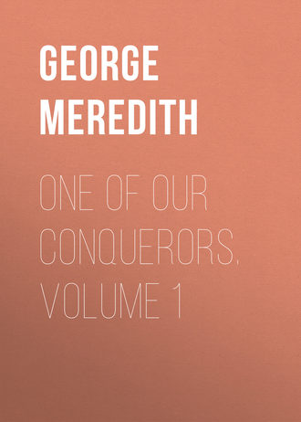 George Meredith. One of Our Conquerors. Volume 1