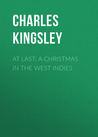 Charles Kingsley. At Last: A Christmas in the West Indies