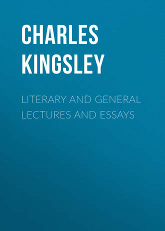 Charles Kingsley. Literary and General Lectures and Essays