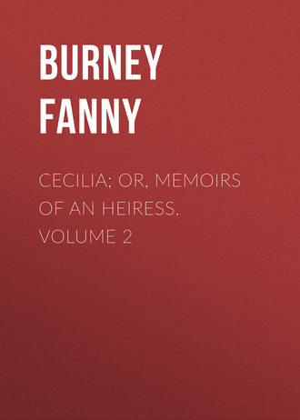 Burney Fanny. Cecilia; Or, Memoirs of an Heiress.  Volume 2
