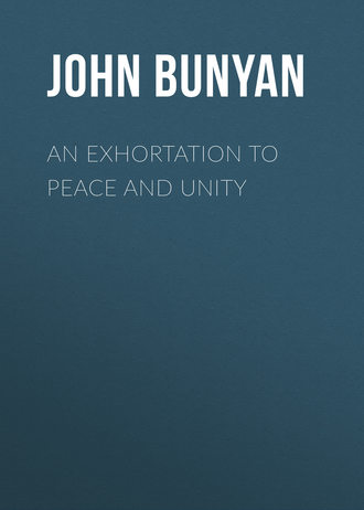 John Bunyan. An Exhortation to Peace and Unity