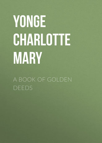 Yonge Charlotte Mary. A Book of Golden Deeds