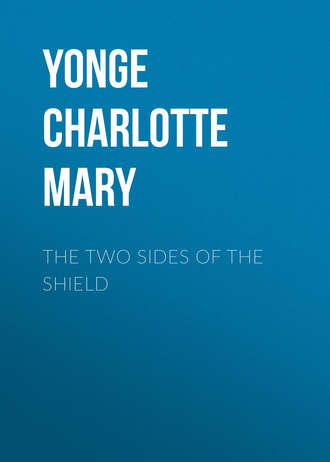 Yonge Charlotte Mary. The Two Sides of the Shield