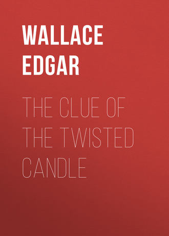 Wallace Edgar. The Clue of the Twisted Candle