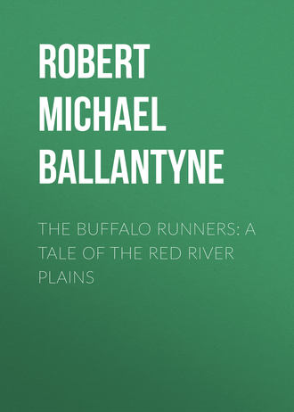 Robert Michael Ballantyne. The Buffalo Runners: A Tale of the Red River Plains