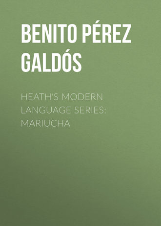 Бенито Перес Гальдос. Heath's Modern Language Series: Mariucha