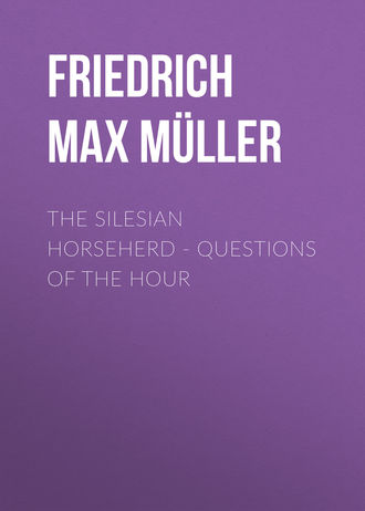 The Silesian Horseherd. Questions of the Hour. 