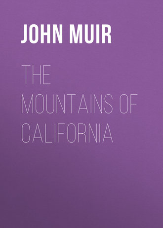 John Muir. The Mountains of California