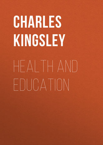 Health and Education. Charles Kingsley