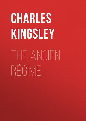 Charles Kingsley. The Ancien Régime