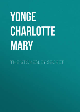 Yonge Charlotte Mary. The Stokesley Secret