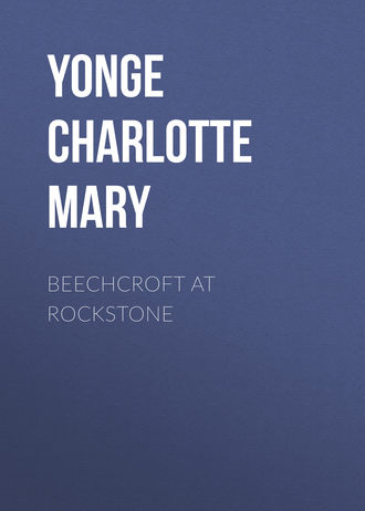 Yonge Charlotte Mary. Beechcroft at Rockstone