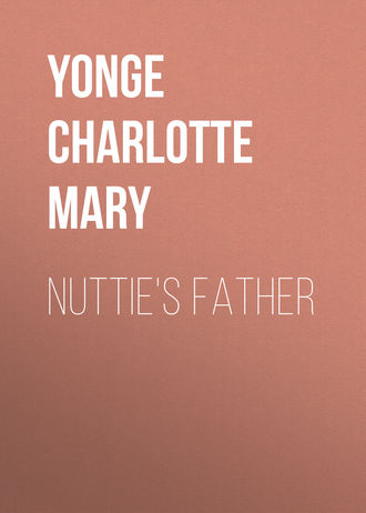 Yonge Charlotte Mary. Nuttie's Father
