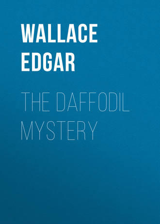 Wallace Edgar. The Daffodil Mystery