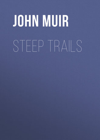 John Muir. Steep Trails