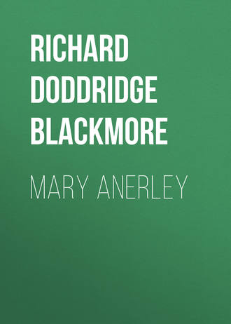 Richard Doddridge Blackmore. Mary Anerley