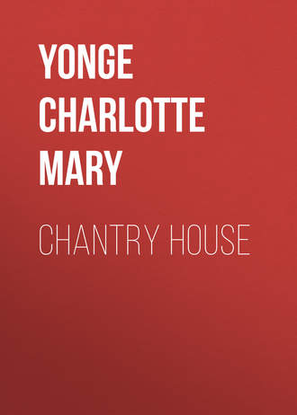 Yonge Charlotte Mary. Chantry House