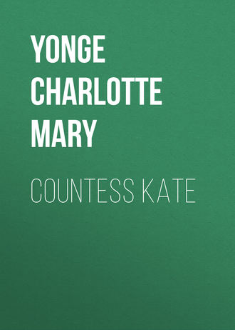 Yonge Charlotte Mary. Countess Kate