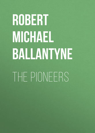 Robert Michael Ballantyne. The Pioneers