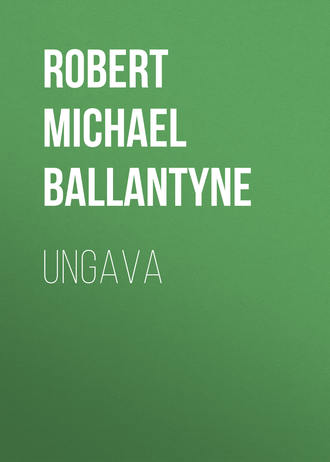 Robert Michael Ballantyne. Ungava