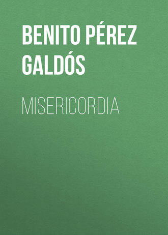 Бенито Перес Гальдос. Misericordia