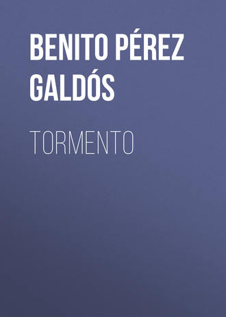 Бенито Перес Гальдос. Tormento