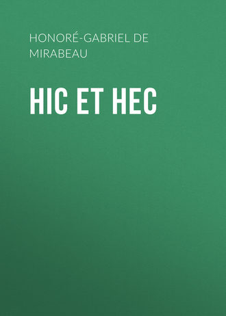 Honoré-Gabriel de Riqueti Mirabeau. Hic et Hec