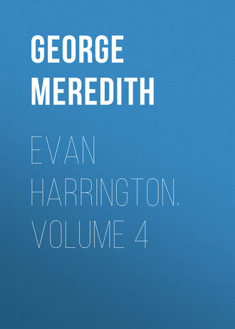 George Meredith. Evan Harrington. Volume 4