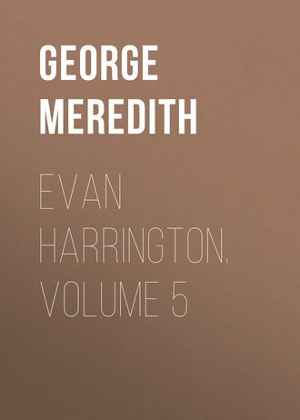George Meredith. Evan Harrington. Volume 5