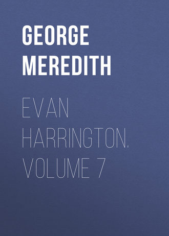 George Meredith. Evan Harrington. Volume 7