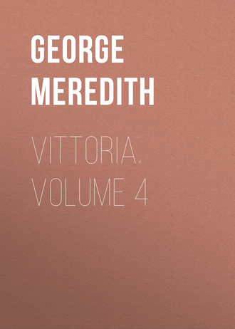 George Meredith. Vittoria. Volume 4
