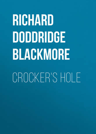 Richard Doddridge Blackmore. Crocker's Hole