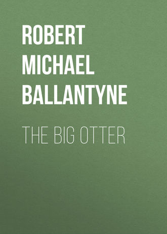 Robert Michael Ballantyne. The Big Otter