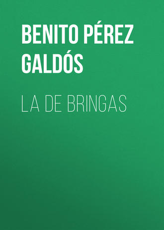 Бенито Перес Гальдос. La de Bringas