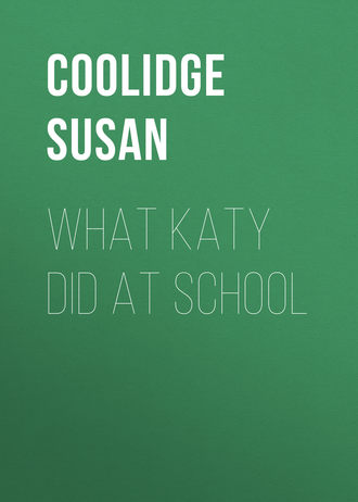 Coolidge Susan. What Katy Did at School