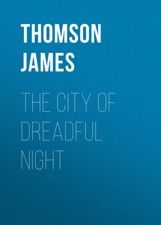 Thomson James. The City of Dreadful Night