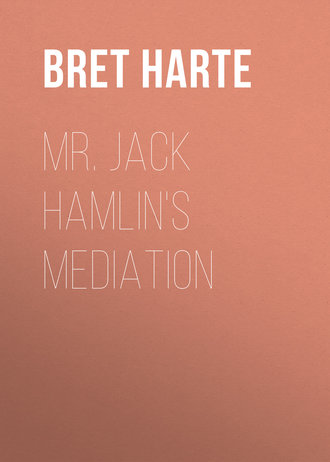 Bret Harte. Mr. Jack Hamlin's Mediation