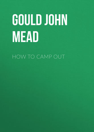 How to Camp Out. Gould John Mead
