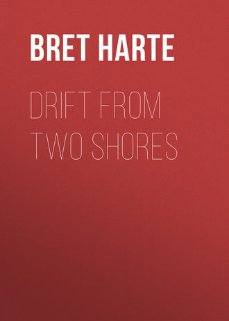 Bret Harte. Drift from Two Shores