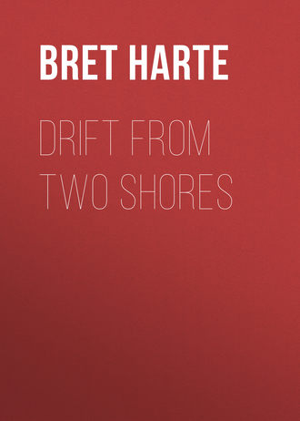 Bret Harte. Drift from Two Shores