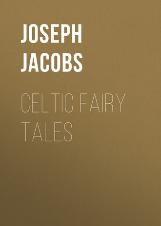 Joseph Jacobs. Celtic Fairy Tales