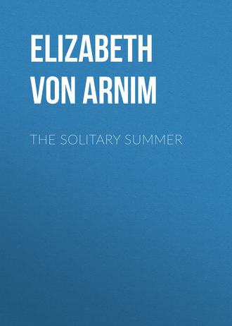 Элизабет фон Арним. The Solitary Summer