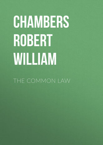 Chambers Robert William. The Common Law