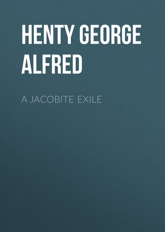 Henty George Alfred. A Jacobite Exile